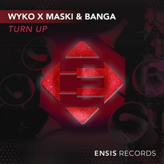 WYKO X Maski & Banga - Turn Up (OUT NOW)