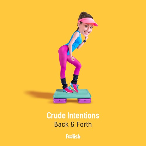 Crude Intentions - Back & Forth (OUT NOW)
