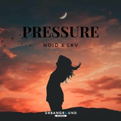 Noid & LKV - Pressure