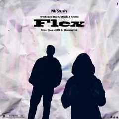 Flex (featuring Mas, NereIAM & Quanchii)