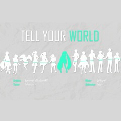 【12 Languages】Tell Your World ~World Edition UTAU Cover~