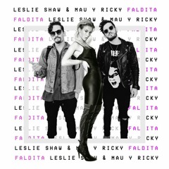Leslie Shaw & Mau y Ricky – Faldita (Yeray Bernal & Javi Garcia Remix)