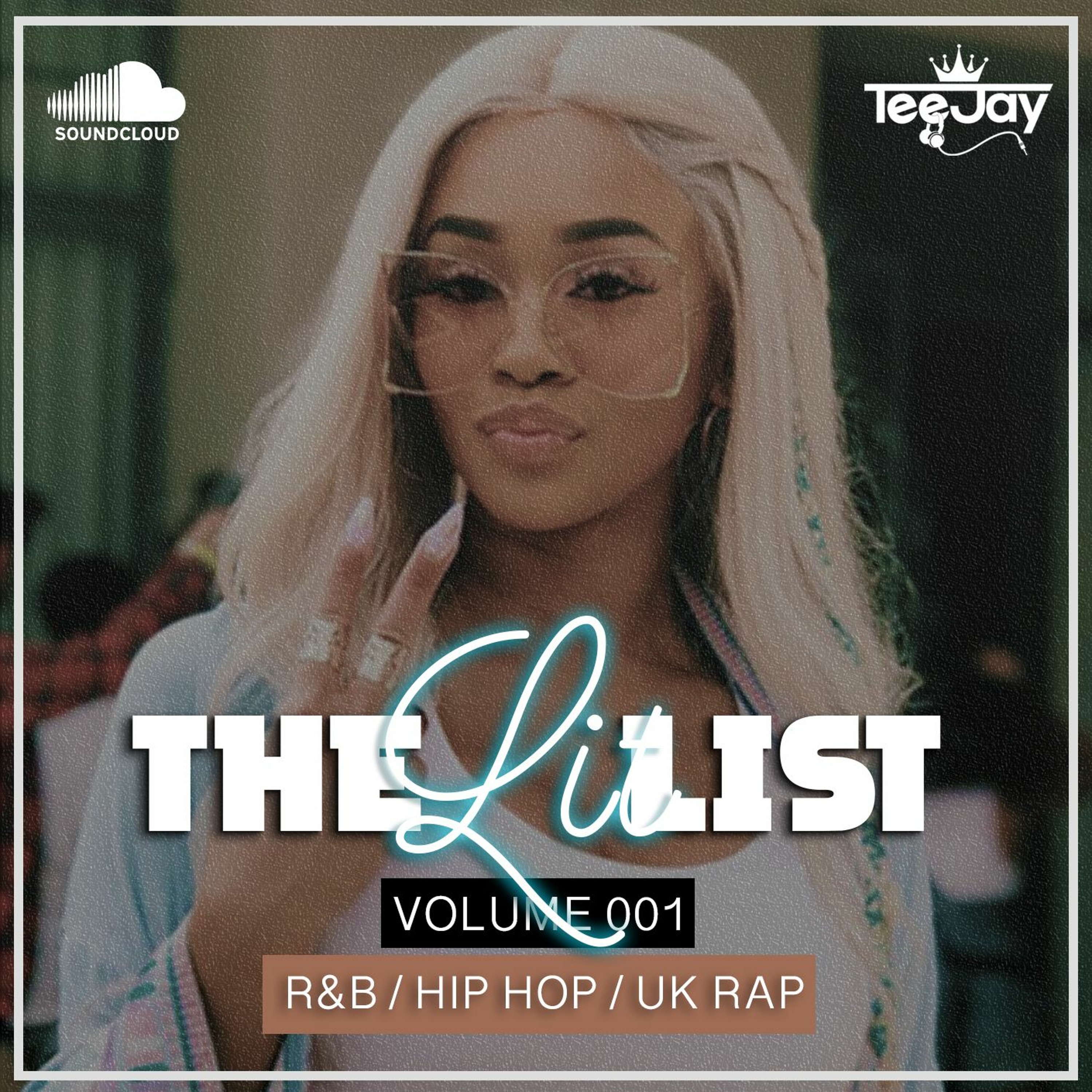 **THE LIT LIST 001** - Mixed By TeeJay DJ (Clean Hip Hop, R&B, UK Rap)
