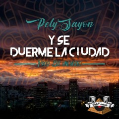 PelySayon - Y Se Duerme La Ciudad (Prod. Bit Uni-Verso)