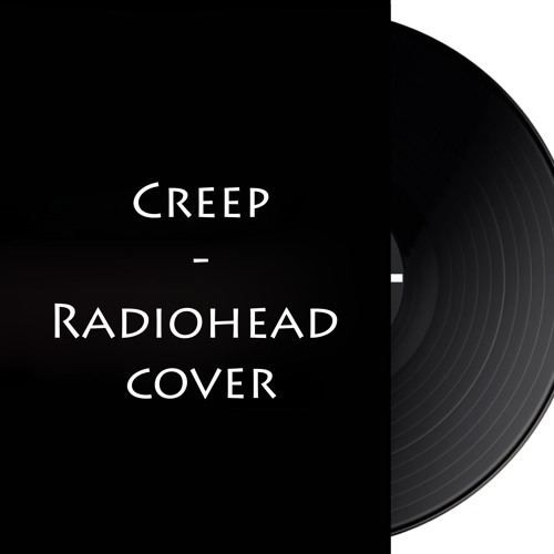 Creep - Radiohead cover