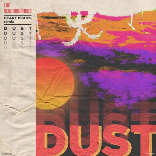 The Neighbourhood - Dust (Heart Issues Remix)