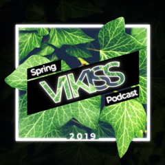 Vikiss - Spring Podcast 2019