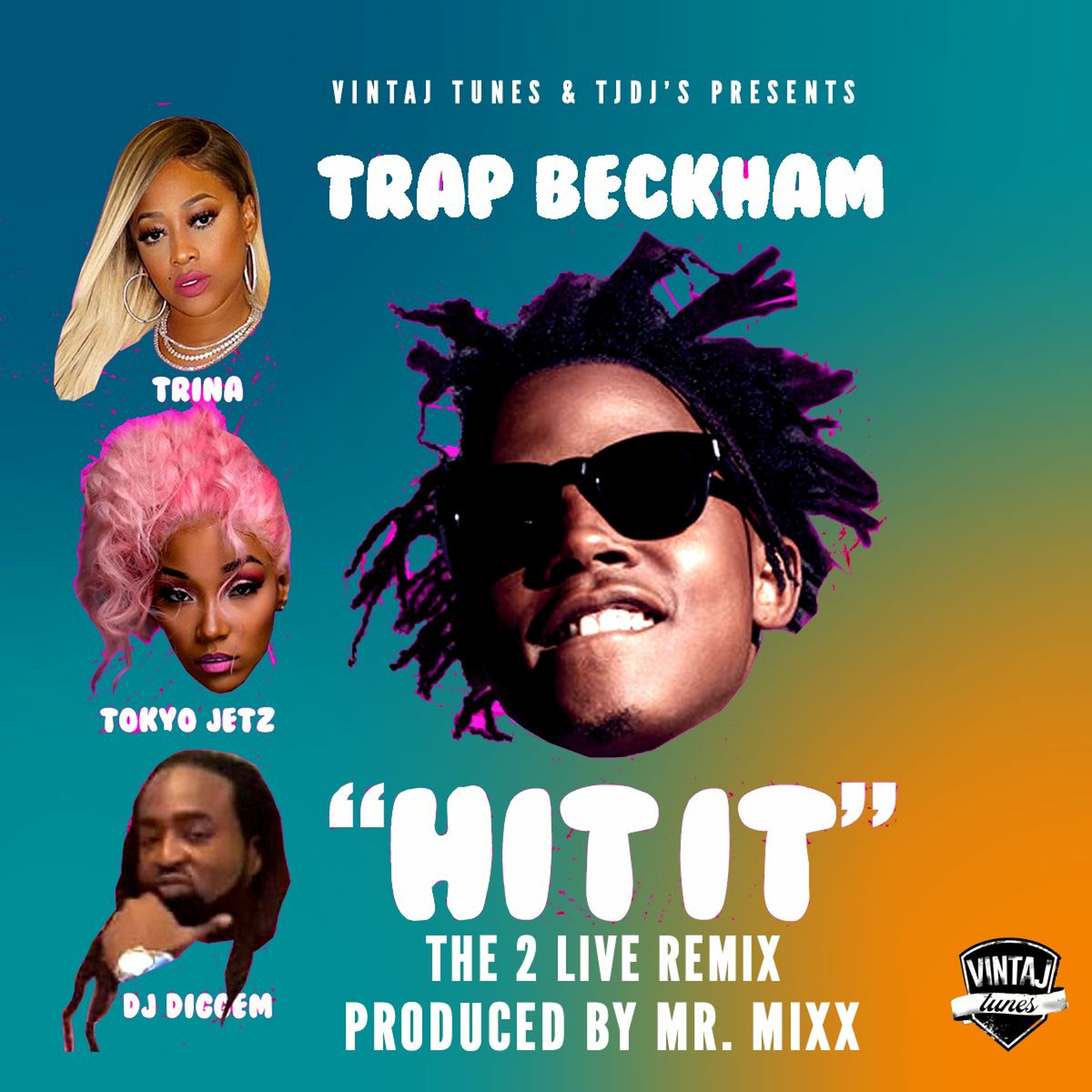 Hit It (Vintaj Tunes/Mr. Mixx 2 Live Remix) - Trap Beckham ft. Trina, Tokyo Jetz, & Dj Diggem episode artwork