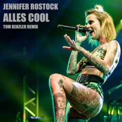 Jennifer Rostock - Alles Cool (Tom Kenzler Remix)