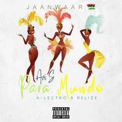 PARA MUNDO (A-LECTRO & RELIZE) (OFFICIAL REMIX) (JAANWAAR)