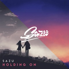 Sazu - Holding On