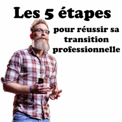 #11 : Réussir sa transition professionnelle avec Yves Patte