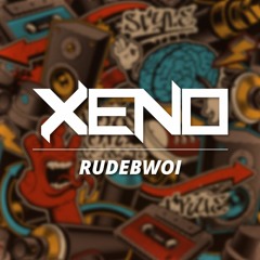 XENO - RUDEBWOI