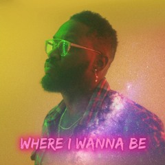WHERE I WANNA BE (REMAKE)