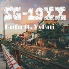 SG - 19XX - ft.Kufu & VyBui - OFFICIAL LYRICS