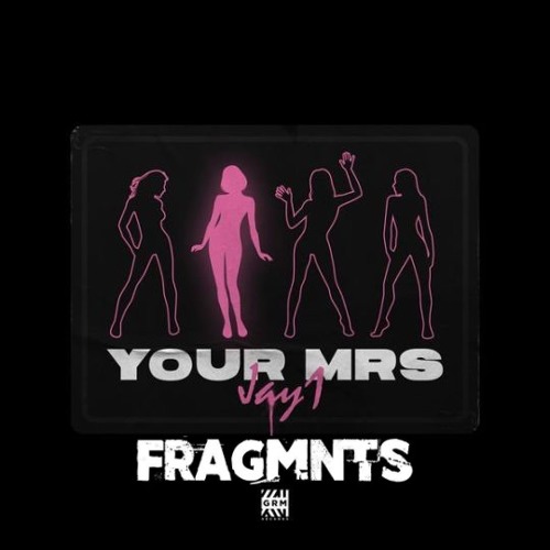 Jay1 - Your Mrs (Fragmnts Bootleg) Free Download