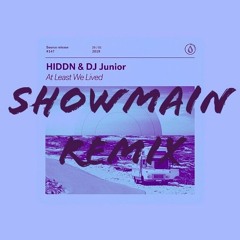 HIDDN, DJ Junior - At Least We Lived (Showmain Extended Remix)