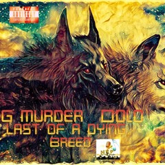 G Murder Feat Dolo - Last Of A Dying Breed