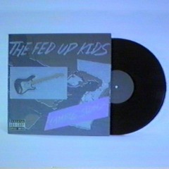 The Fed-Up Kids - Cool Guy