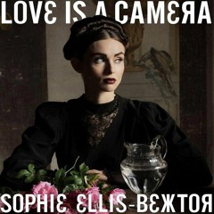 Sophie Ellis-Bextor - Love Is A Camera (Demo) (Remastered)