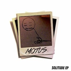MOTUS - SOLITUDE (OUT NOW)💚
