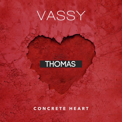 VASSY - Concrete Heart (Dan Thomas Remix)