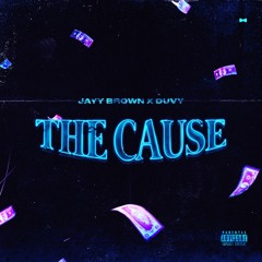 Jayy Brown x Duvy - The Cause