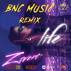 Zivert - Life (BNC MUSIC Remix)