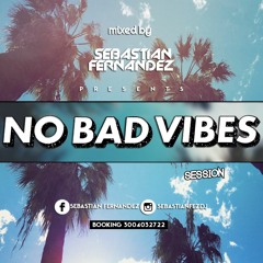 NO BAD VIBES SESSION (Sebastian Fernandez 06.04.19)