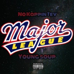 Major League (Feat.) Young Soup