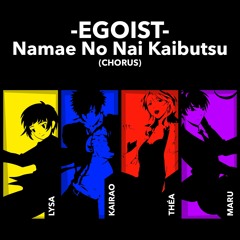【Namae No Nai Kaibutsu / 名前のない怪物 】EGOIST (Psycho-pass ED 1) - chorus 【4人(ACAPELLA)】