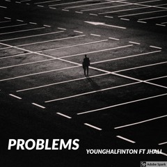 Problems ft. Jhall