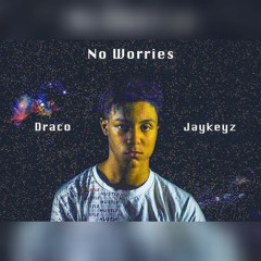 Draco x Jaykeyz - No Worries