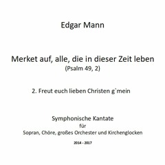 "Merket auf"  2. Nun freut Euch, lieben Christen g`mein   (Livemitschnitt, UA 2017)