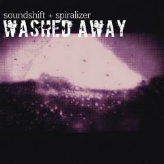 Soundshift + Spiralizer - Washed Away