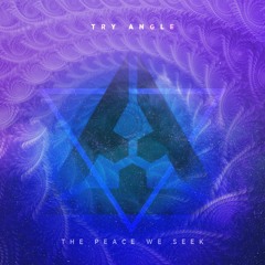 Try Angle - The Peace We Seek