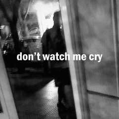 Don't Watch Me Cry w/ FIG (Jorja Smith Cover)