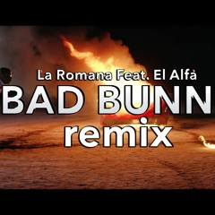 La Romana Feat. El Alfa - Bad Bunny (Fire Kane Remix)