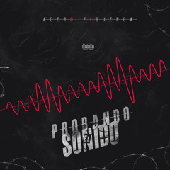 Acero Figueroa - Calle es Calle (Probando el Sonido)