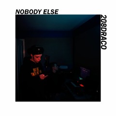 Nobody Else -- 208draco prod. stu