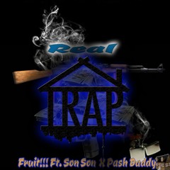 Real(Official Trap Mix)Fruit!!! Ft. SonSon & Pash Daddy