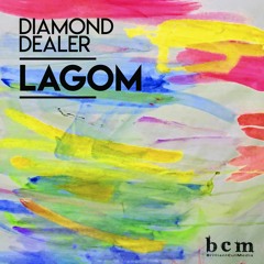 PREMIERE: Diamond Dealer - Lagom (Original Mix) [Brilliant Cut Media]