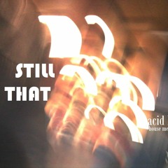 STILL THAT Acid Lick (House Meister Mix)