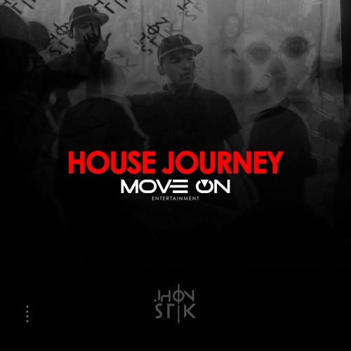HOUSE JOURNEY MOVE ON SESSION