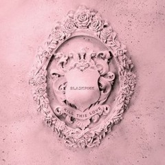 [Full Album] BLACKPINK - KILL THIS LOVE