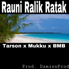 Rauni Ralik Ratak Cover (ft. BMB & Mukku)