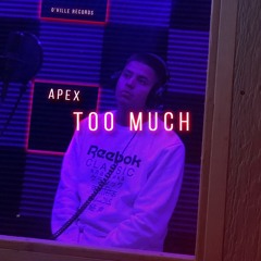 APEX -Too Much (prod. OfficialSmoke)