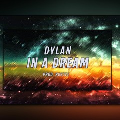 Dylan - In a dream (prod. Rustee)