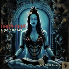 Naga Devi - '' Light in the Dark ''- Kali Patrol Records