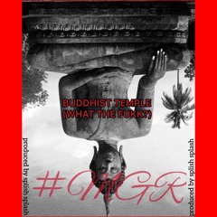 BUDDHIST TEMPLE (WHAT THE FUKK?) PROD BY SPLISH SPLASH